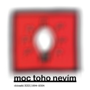 Moc toho nevim (30 Let) (2024)